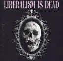 Zine 8: Liberalism Is Dead